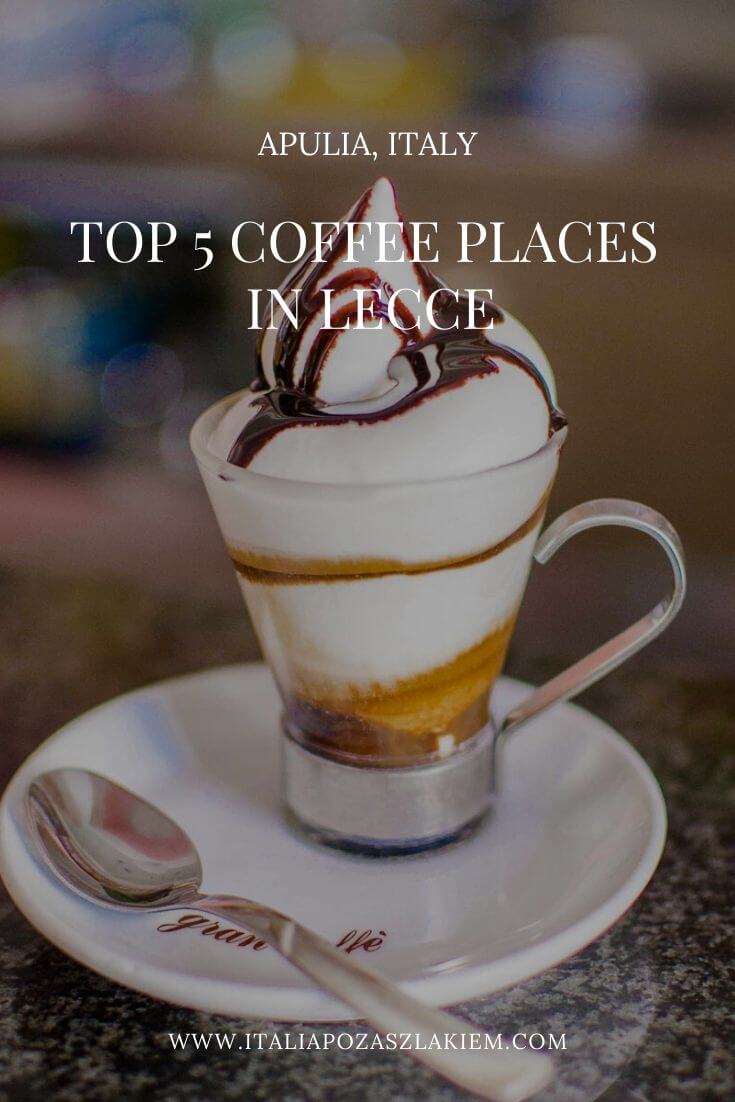Top 5 coffee places in Lecce, Apulia