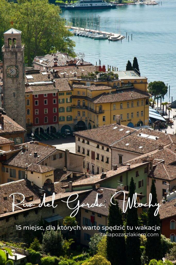 Riva del Garda, 15 miejsc, dla których warto spędzić tu wakacje. Trydent-Górna Adyga