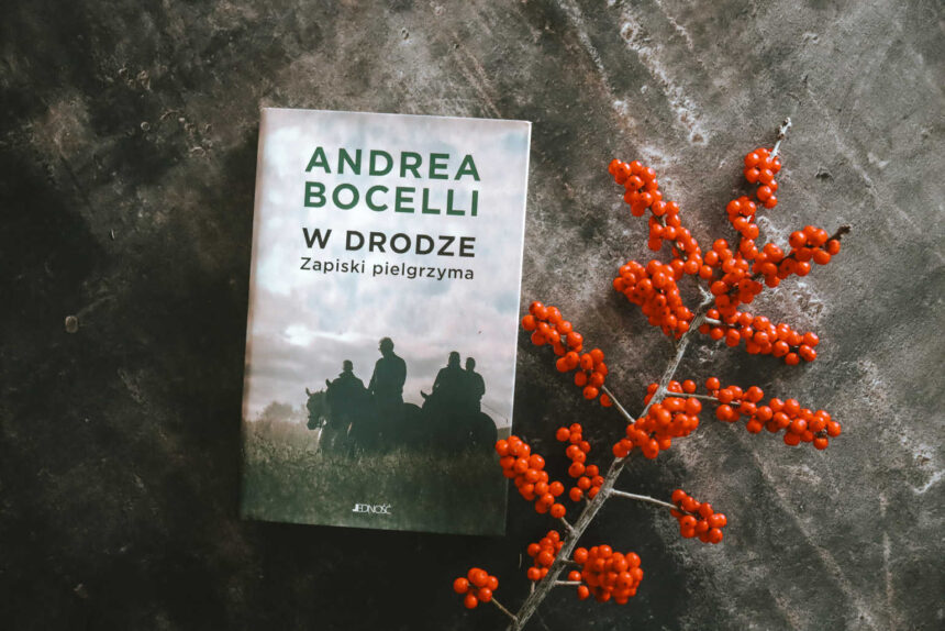 Andrea Bocelli „W drodze. Zapiski pielgrzyma”, Wydawnictwo Jedność